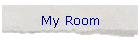 My Room